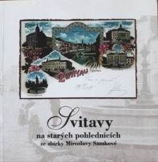 Kniha Svitavy na starých pohlednicích ze sbírky Miroslavy Samkové = - Zwittau auf alten Ansichtskarten aus der Sammlung von Miroslava Samková - Trh knih - online antikvariát