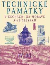 Technické památky v Čechách, na Moravě a ve Slezsku IV., S-Ž: kolektiv